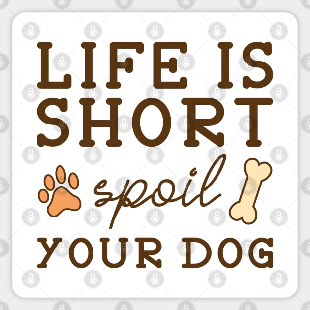 Spoil Your Dog Sticker by LuckyFoxDesigns